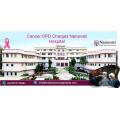 Cancer OPD Charges Nanavati Hospital